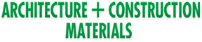 ARCHITECTURE + CONSTRUCTION MATERIALS